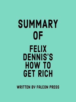 cover image of Summary of Felix Dennis's How to Get Rich